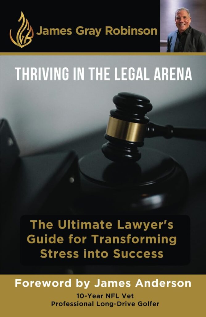 Thriving in the Legal Arena JGR James Gray Robsinson