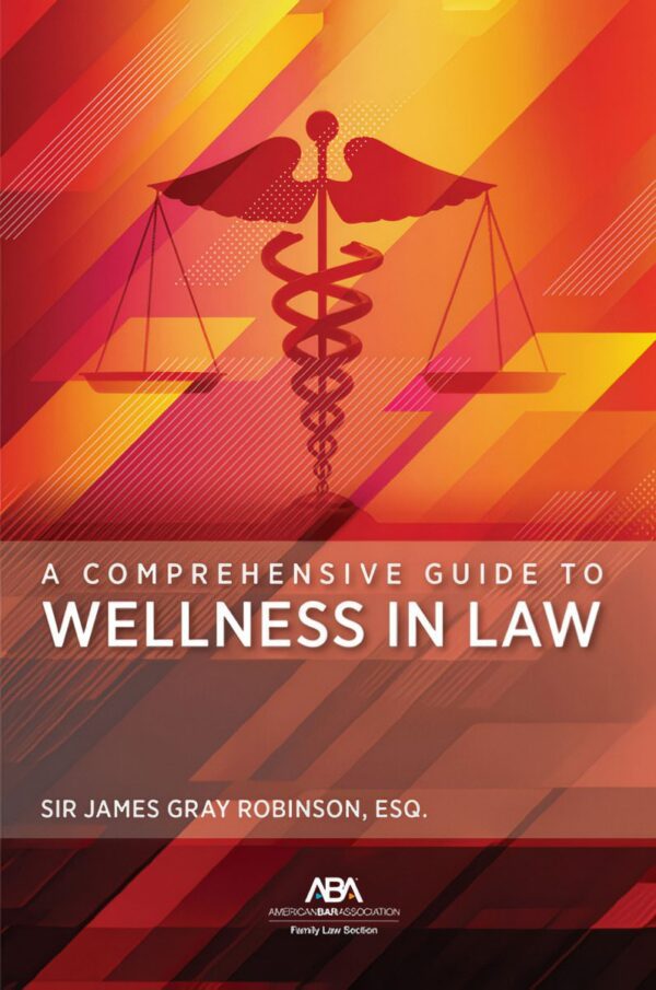 A Comprehensive Guide to Wellness in Law